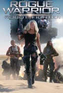 Serseri Savaşçı Türkçe Dublaj izle - Rogue Warrior: Robot Fighter izle
