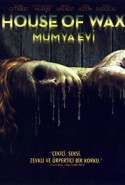 House of Wax - Mumya Evi izle
