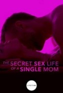 The Secret Sex Life Of A Single Mom Erotik Film izle