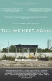 Biz Yeniden Tanışana Dek izle – Till We Meet Again