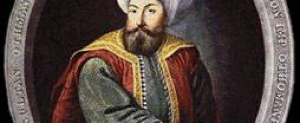 Osmanlı İmparatorluğunun Kuruluşu Osman Gazi Dönemi (1281-1326)